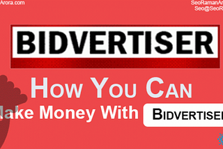 How to make money with Bidvertiser.