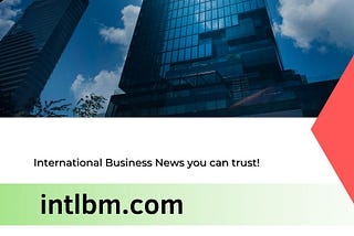 International Business Magazine is one of the most prominent business magazines in the World.