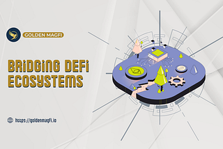 Bridging DeFi Ecosystems