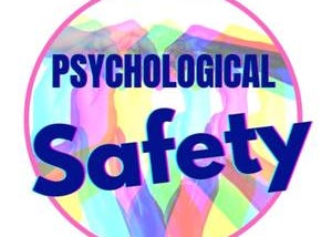 Psychological Safety 101 — Part 4