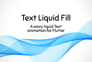 Flutter: Wavy Liquid Animation for Text