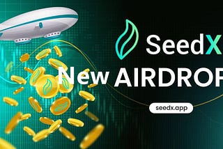 SeedX New AIRDROP
