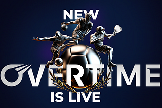 The New Overtime is Live