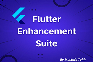 Flutter Enhancement Suite | A Plugin every developer must know