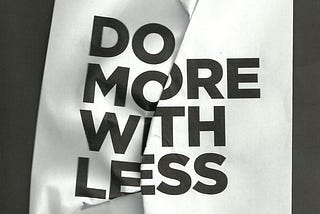 More with Less