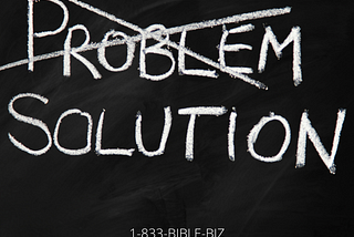 STRATEGY #17  Become A “Problem Solver In Business Like Jesus”