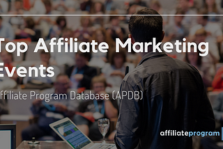 Top Affiliate Marketing Events