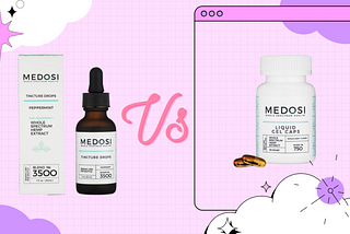 Medosi CBD Oil Tinctures vs Capsules