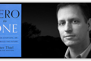 Peter Thiel’s “Zero to One”​ and Key Principles in Monopolistic Innovation