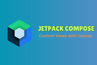 Jetpack compose — custom views