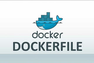 Dockers — How to build a Dockerfile — Tutorial 3