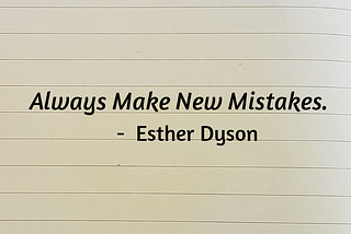 A Reminder to Self: Always Make New Mistakes!