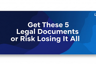 5 Legal Documents Every Startup Founder Needs Before Collecting a Kobo
