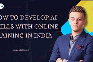 How to Develop AI Skills with Online Training in India