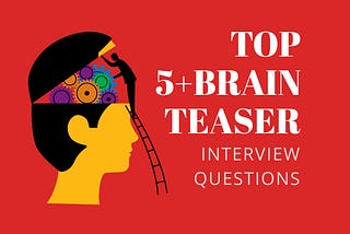 Brain Teaser 5+ Important Questions