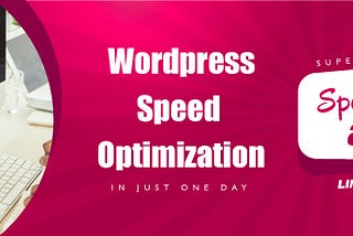 How to Improve Your Website Speed in One Day?