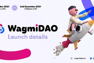 The Fair Launch of the WagmiDAO