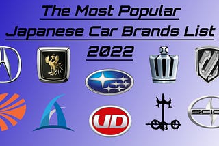 The Most Popular Japanese Car Brands List 2022