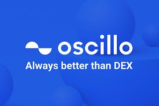 oscillo finance Introduction: Always Better than a DEX