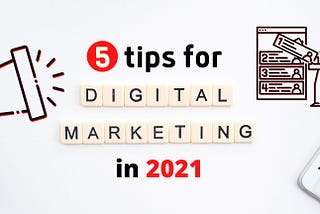 Read this before starting your Digital Marketing Campaign in 2021!