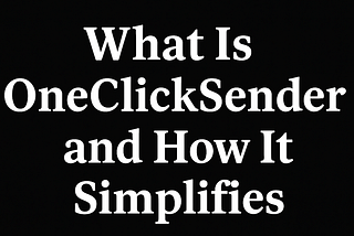 What Is OneClickSender and How It Simplifies Crypto Transfers