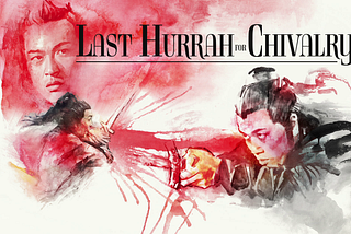 Criterion Review: LAST HURRAH FOR CHIVALRY