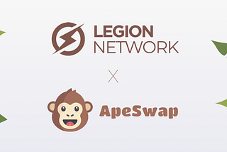 13) Legion Network Announces Partnership with ApeSwap!