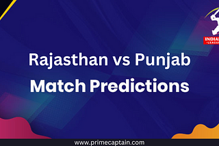 Rajasthan vs Punjab Match Preview | Indian T20 League 2023 | Prime Captain