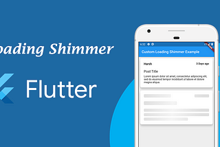 Custom Loading Shimmer in Flutter — The Easy Way