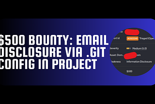Email Disclosure via .git Config in project: $500 Bounty Bug