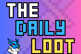 New Gaming Podcast: The Daily Loot.