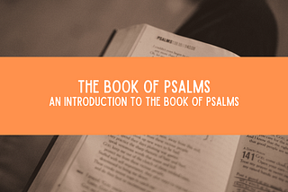 An Introduction to the Book of Psalms
