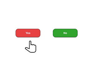 Example of deceptive pattern. A red colored Yes-button and a green colored No-button.