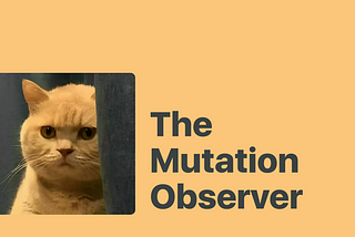 Learn about Mutation Observer in 8 Minutes