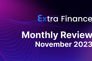 Extra Finance Monthly Review: November 2023