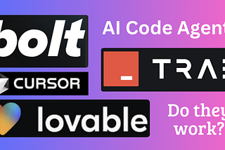 Do AI code agents like bolt, Lovable and Trae work?