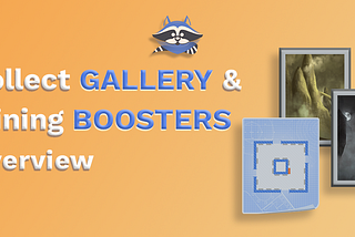 Collect Gallery & Mining Boosters Overview