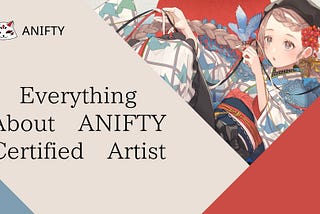 ANIFTY Certified Artist System Ensures The Artworks is “of High Quality” and “Exhibited by The…