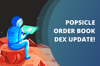 An intro to The Popsicle Decentralized Order Book