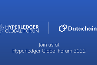 Datachain to Present at Hyperledger Global Forum 2022 about Cross-chain Interoperability