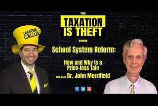 School System Reform: How And Why is A Priceless Tale with Dr. John Merrifield