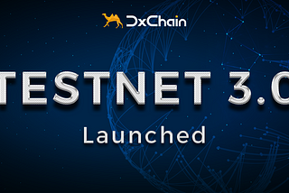 DxChain Launches Testnet 3.0 with Off-chain Storage Contract