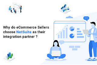 Elevate Your eCommerce Store Management With Robust NetSuite Integration