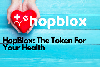 HopBlox: The Token For Your Health