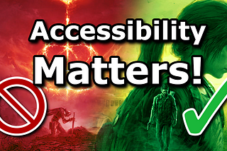 How To Make Video Games More Accessible (And Why It Matters)