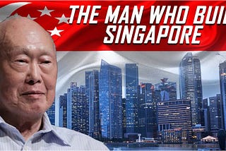 Remembering THE MAN WHO BUILT SINGAPORE