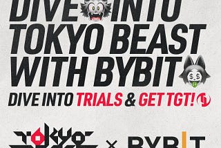 📢Dive into TOKYO BEAST with Bybit
