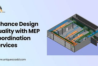 Enhance Design Quality with MEP Coordination Services