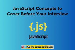 JavaScript Concepts to Cover Before Your Interview