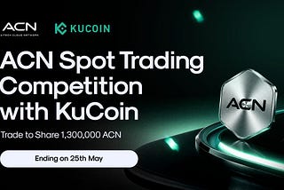 ACN Spot Trading Competition with KuCoin!